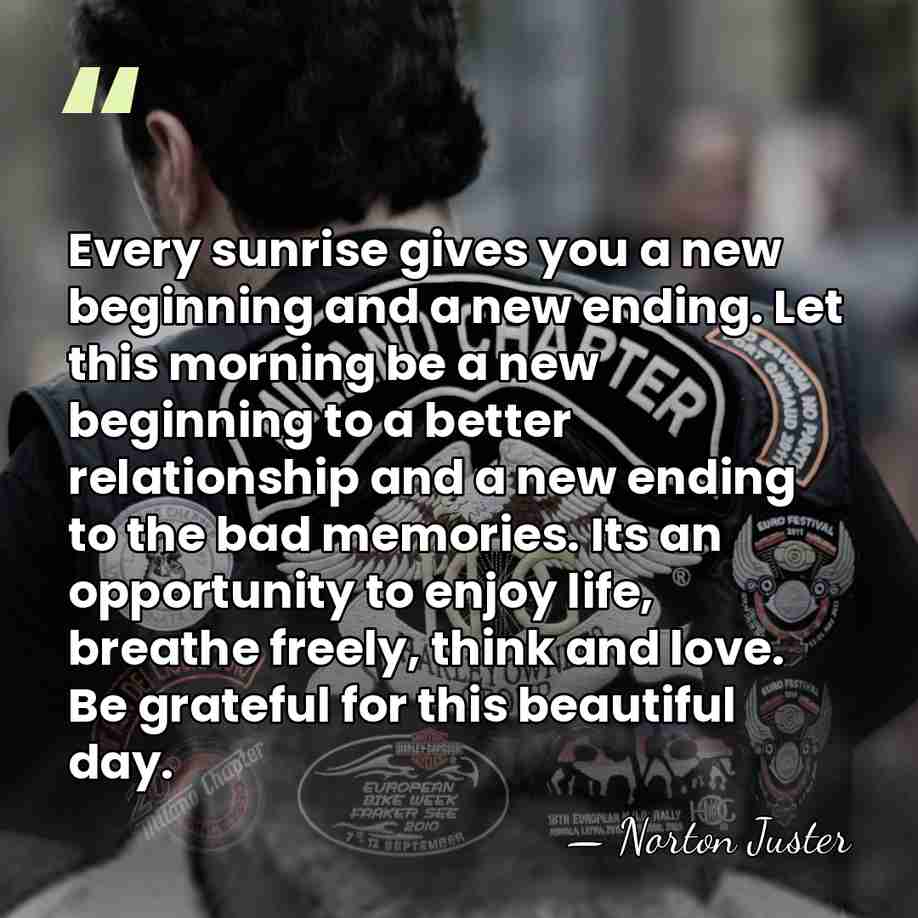 Every sunrise gives you a new beginning and a new ending. Let&hellip; - Norton Juster