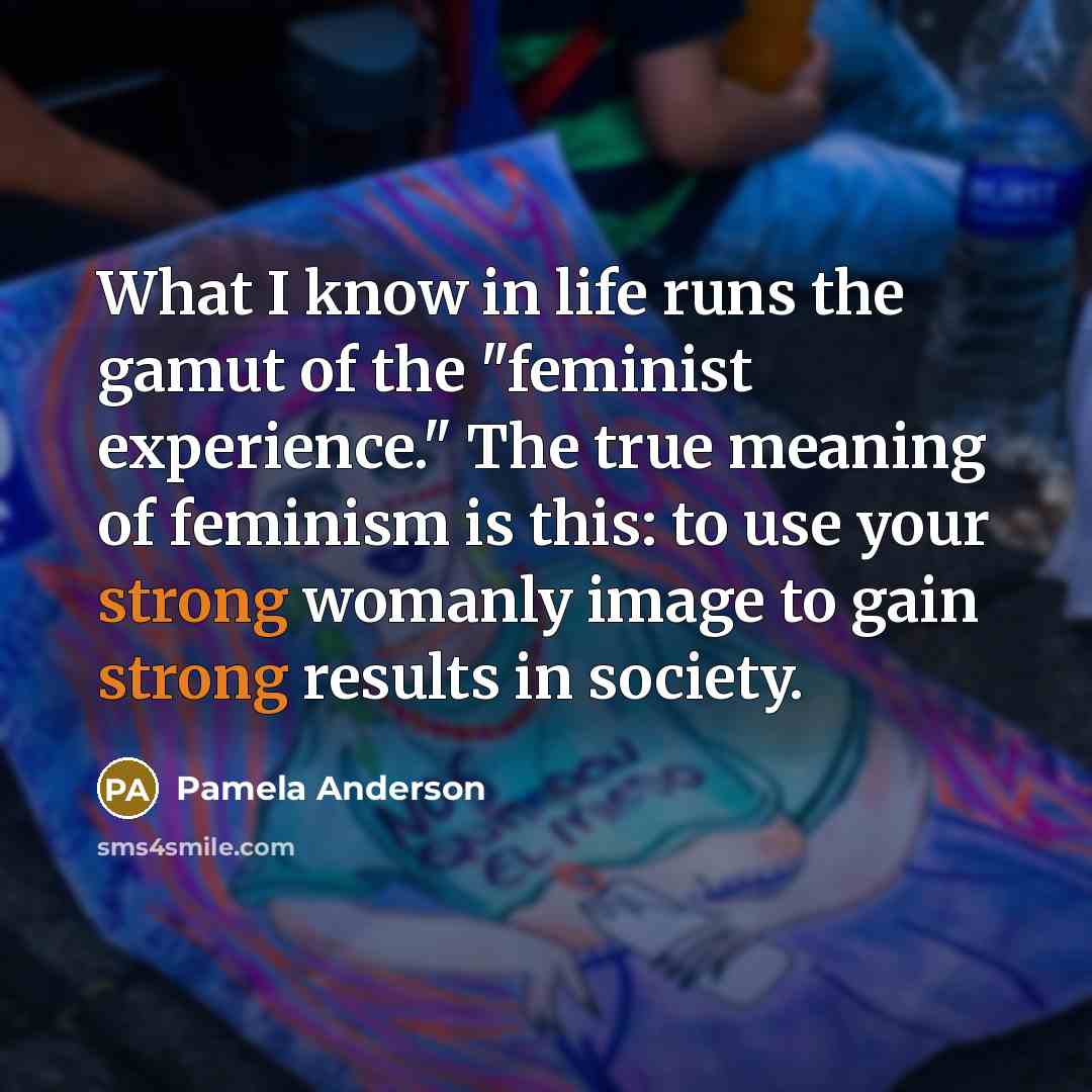 “What I know in life runs the gamut of the…” quote by Pamela Anderson