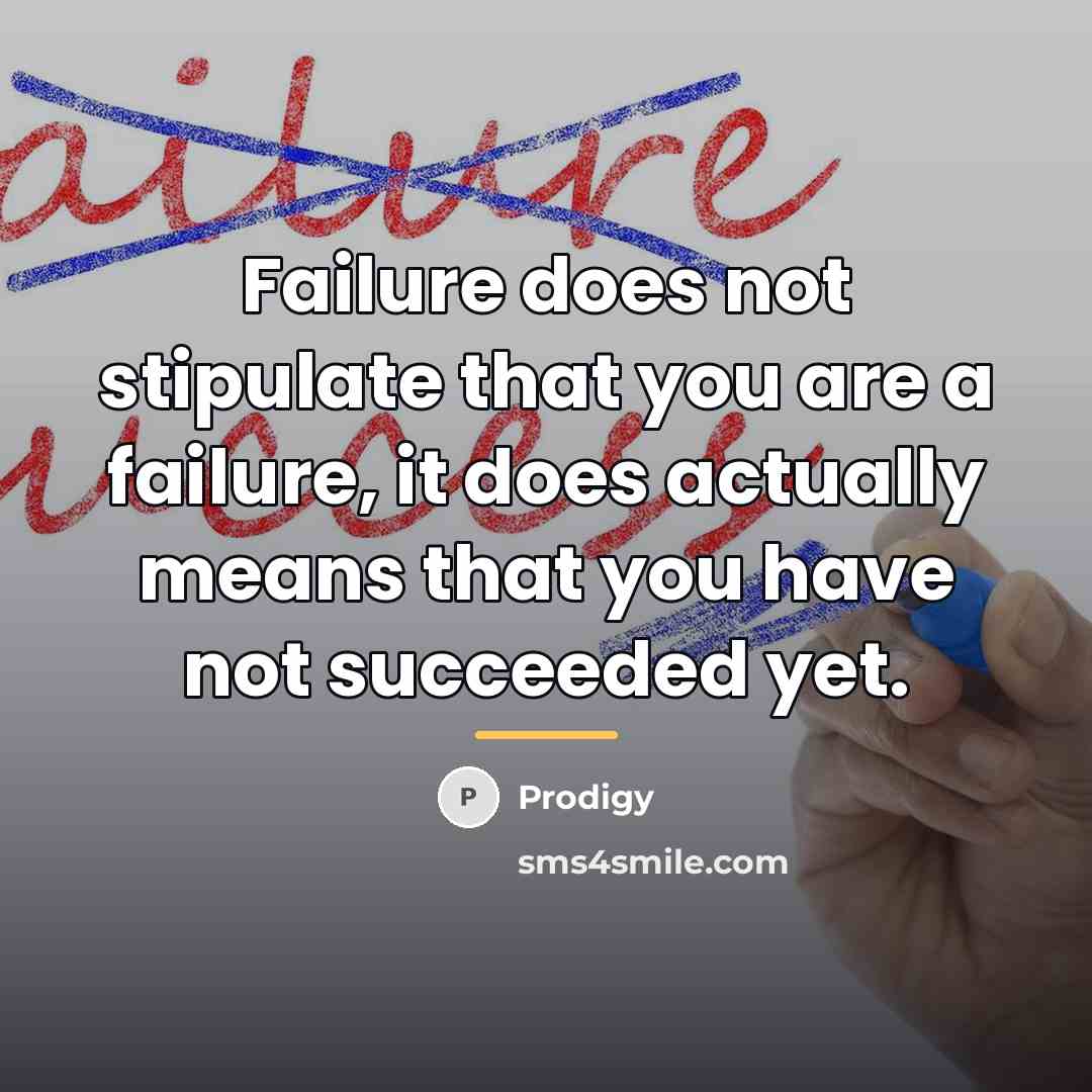 “Failure does not stipulate that you are a failure, it…” quote by Prodigy