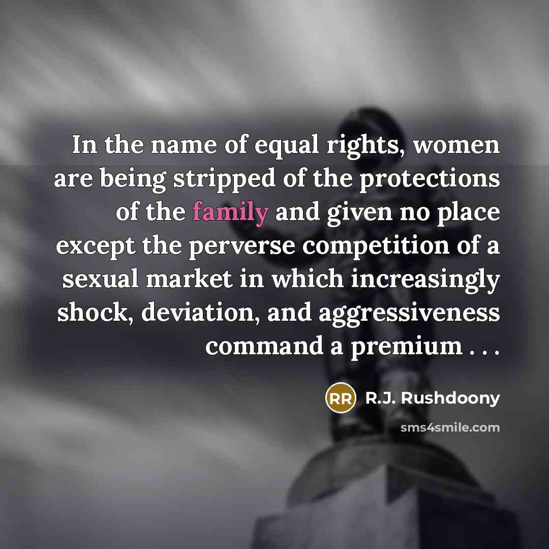 “In the name of equal rights, women are being stripped…” quote by R.J. Rushdoony