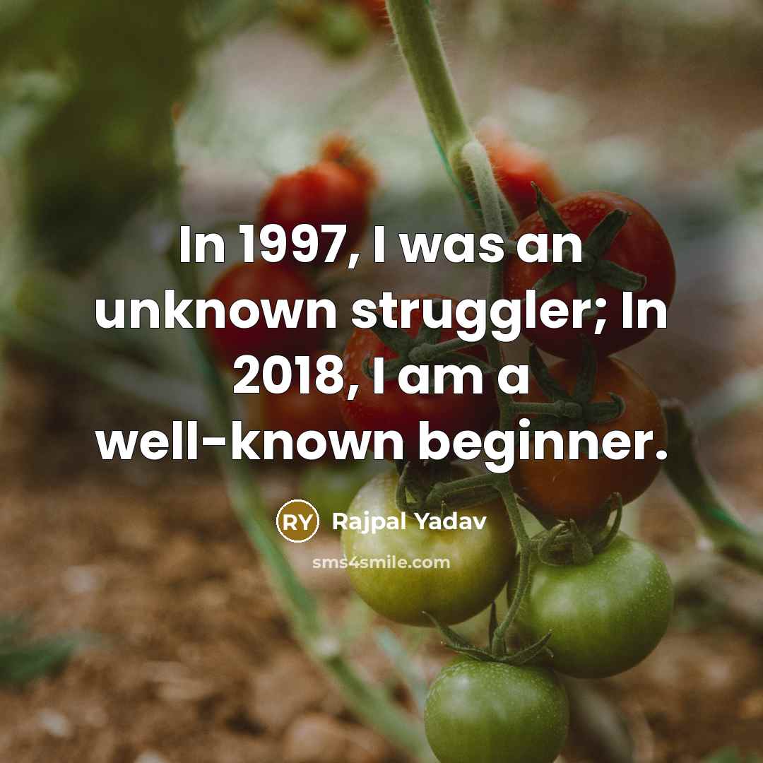 “In 1997, I was an unknown struggler; In 2018, I…” quote by Rajpal Yadav