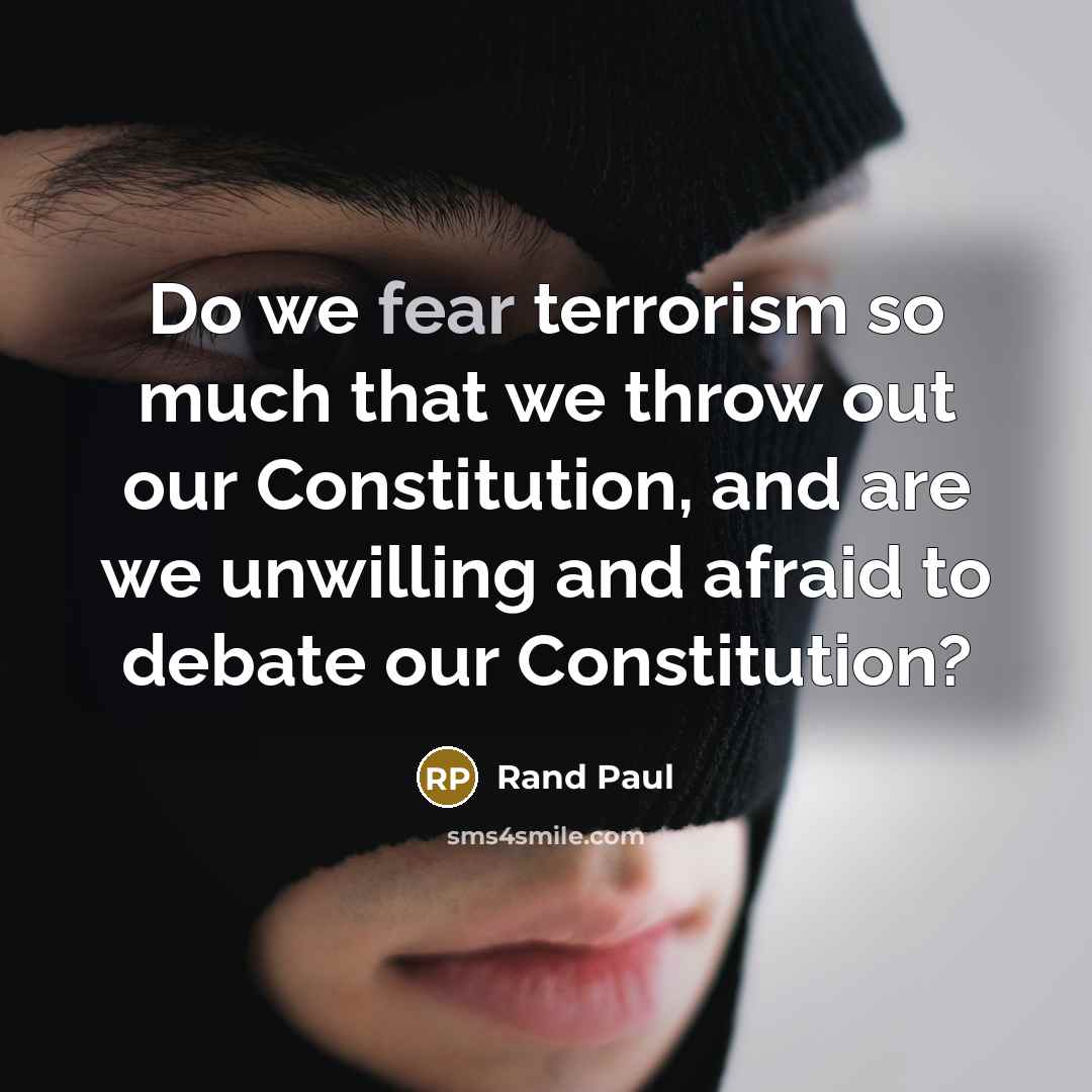 “Do we fear terrorism so much that we throw out…” quote by Rand Paul