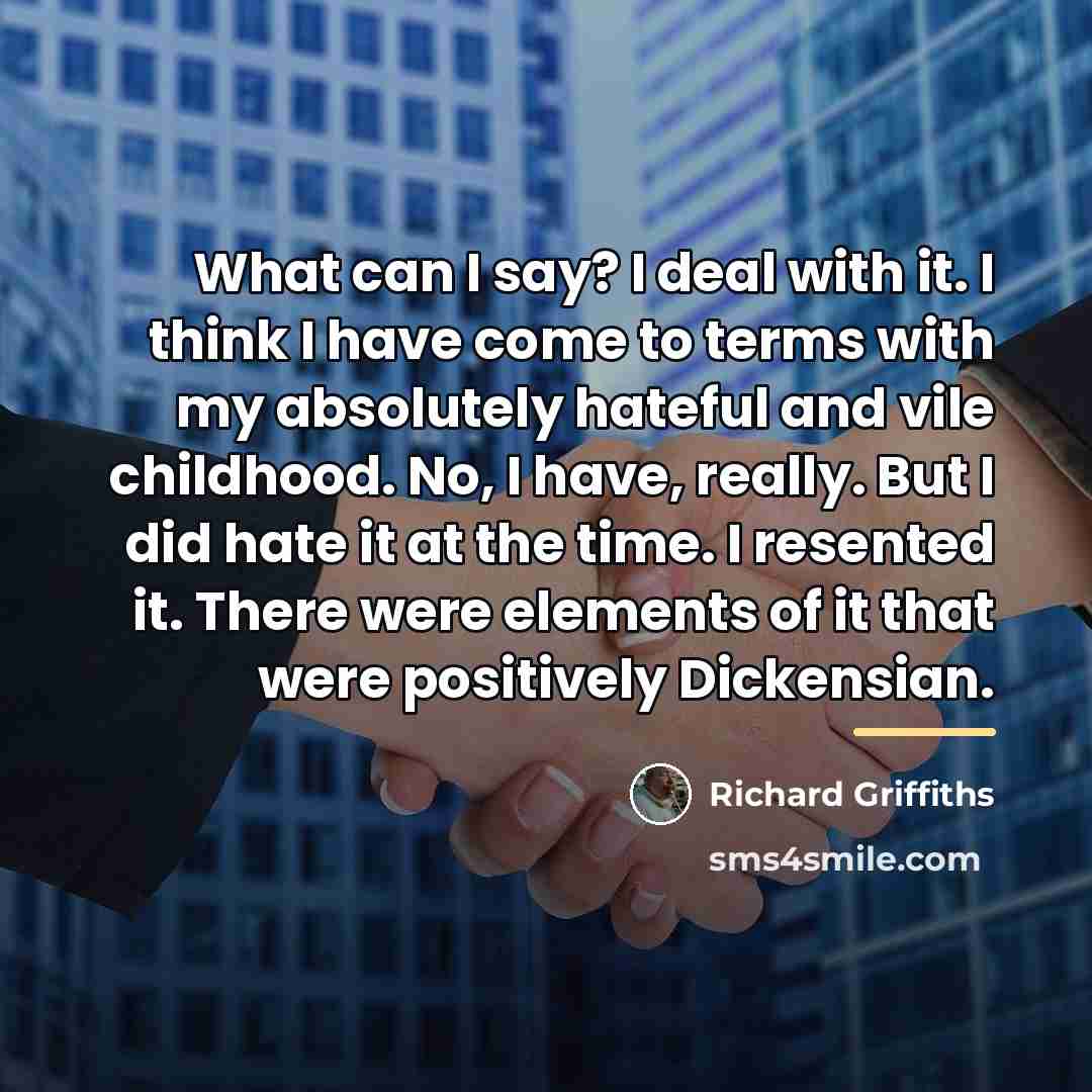 “What can I say? I deal with it. I think…” quote by Richard Griffiths