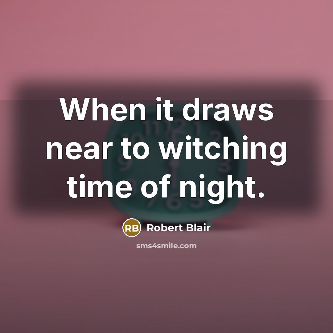 “When it draws near to witching time of night.…” quote by Robert Blair