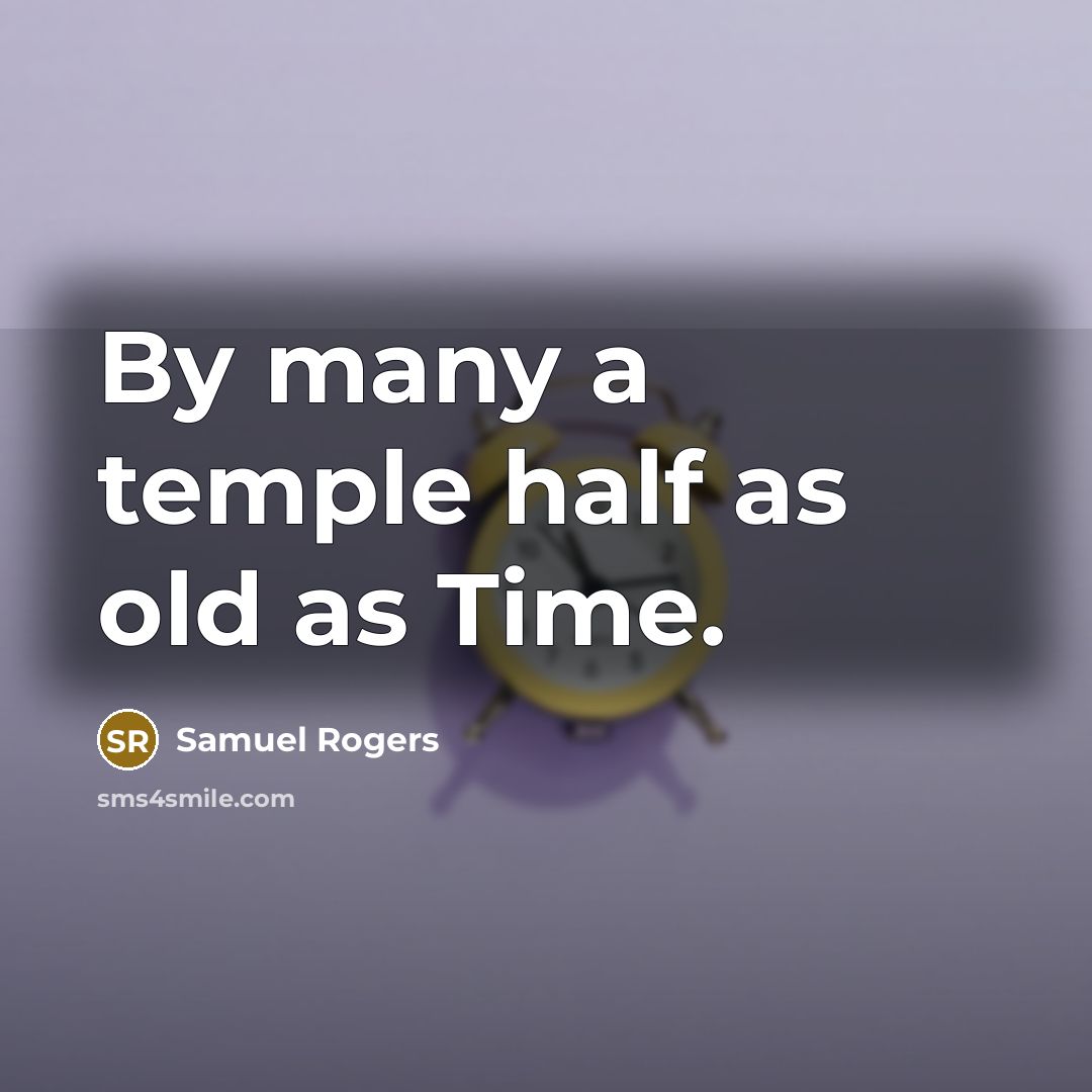 “By many a temple half as old as Time.…” quote by Samuel Rogers