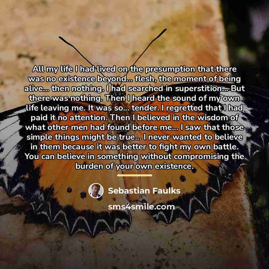 “All my life I had lived on the presumption that…” quote by Sebastian Faulks