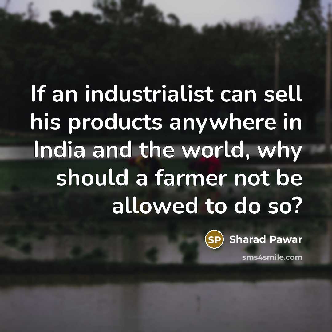 “If an industrialist can sell his products anywhere in India…” quote by Sharad Pawar