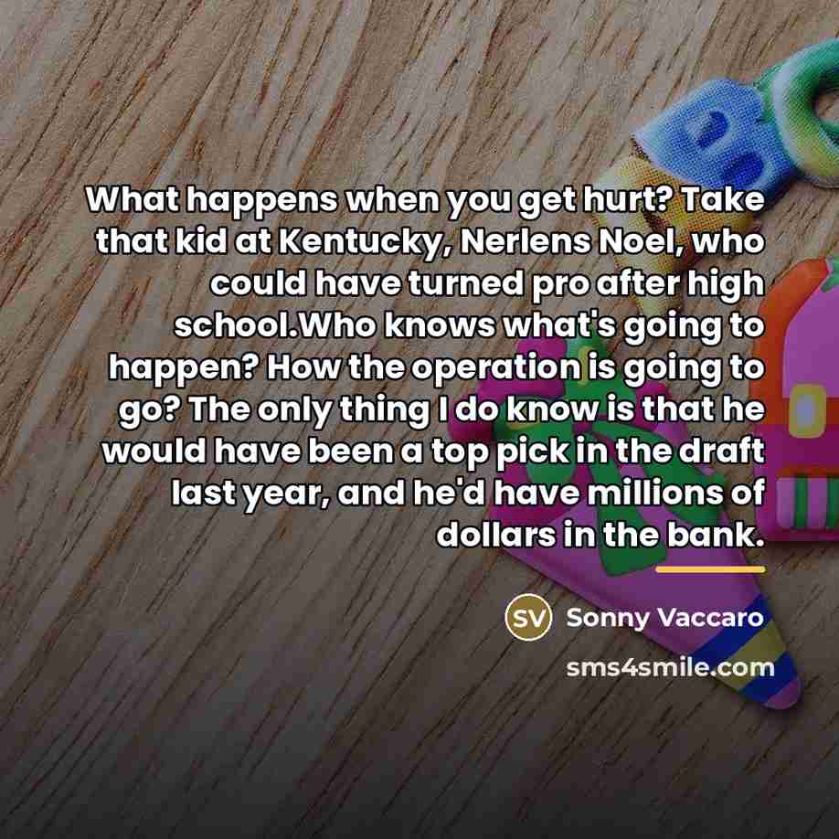 “What happens when you get hurt? Take that kid at…” quote by Sonny Vaccaro