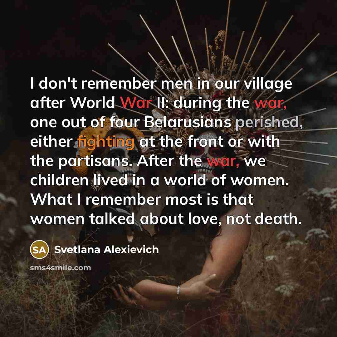 “I don't remember men in our village after World War…” quote by Svetlana Alexievich