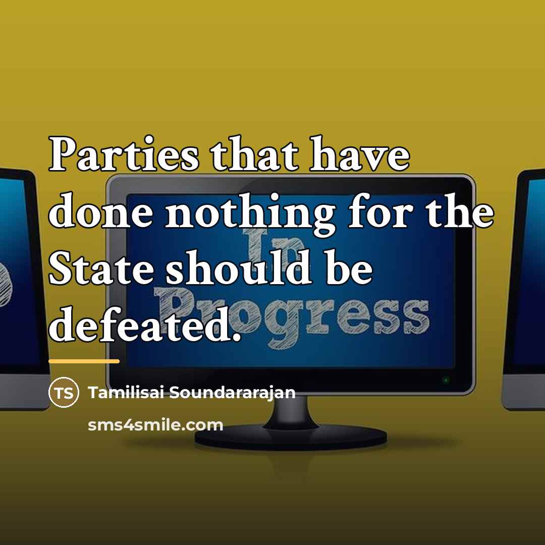 “Parties that have done nothing for the State should be…” quote by Tamilisai Soundararajan