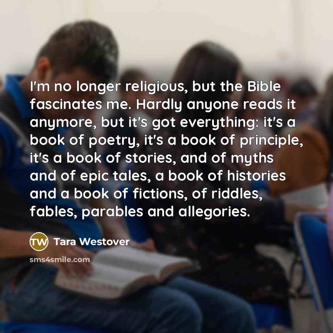 “I'm no longer religious, but the Bible fascinates me. Hardly…” quote by Tara Westover