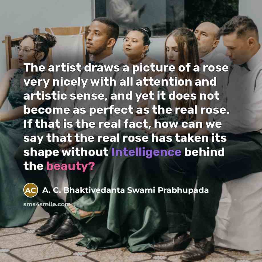 “The artist draws a picture of a rose very nicely…” quote by A. C. Bhaktivedanta Swami Prabhupada
