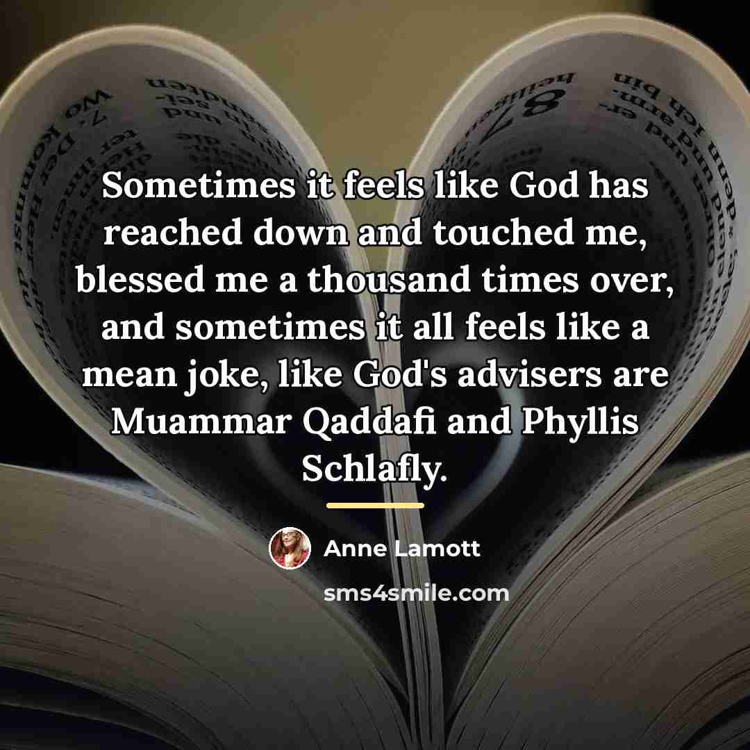 “Sometimes it feels like God has reached down and touched…” quote by Anne Lamott