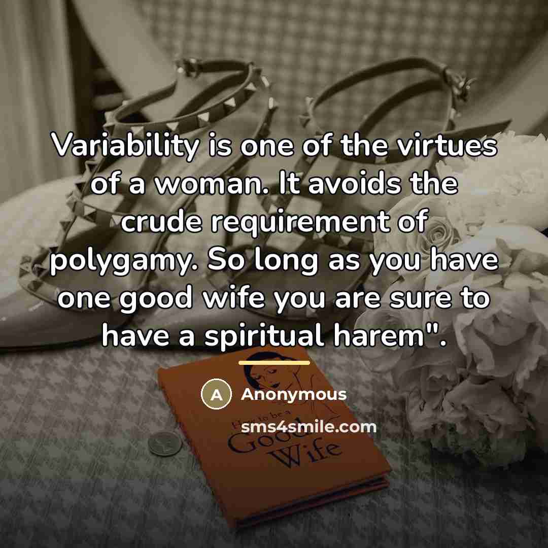“Variability is one of the virtues of a woman. It…” quote by Anonymous