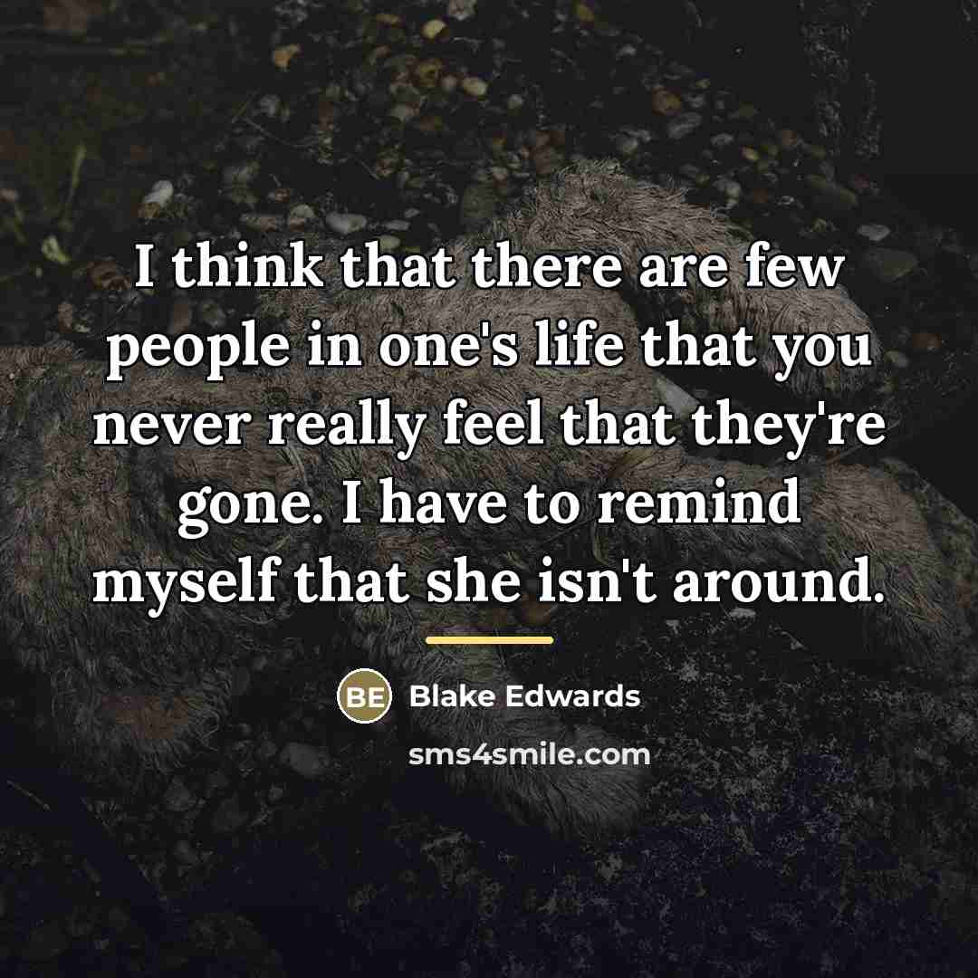 “I think that there are few people in one's life…” quote by Blake Edwards