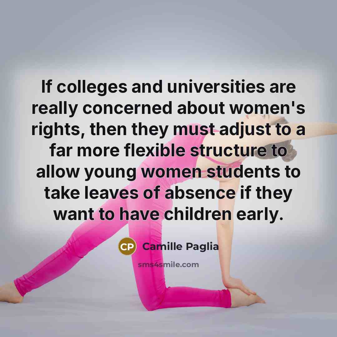 “If colleges and universities are really concerned about women's rights,…” quote by Camille Paglia