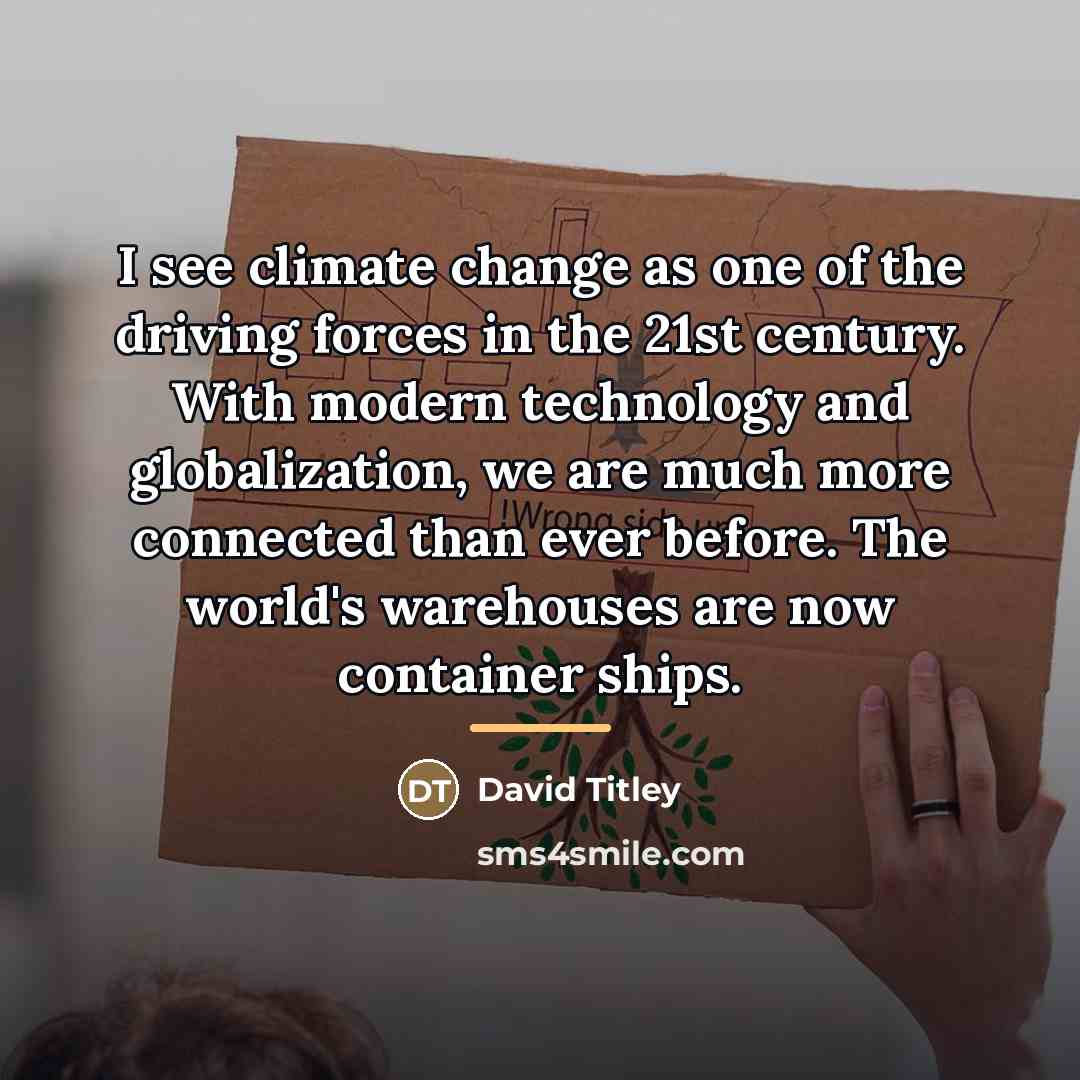 “I see climate change as one of the driving forces…” quote by David Titley