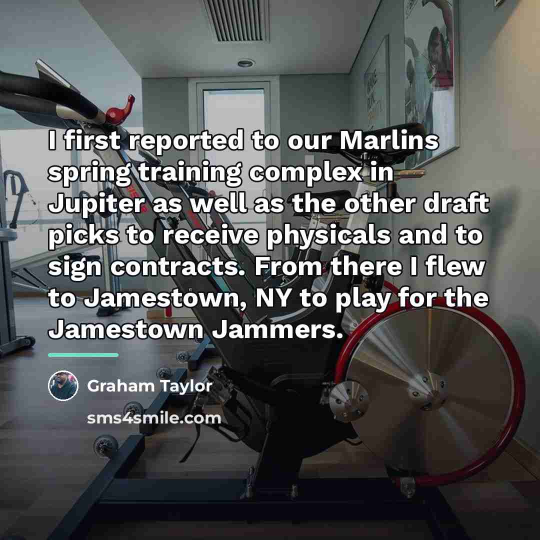 “I first reported to our Marlins spring training complex in…” quote by Graham Taylor