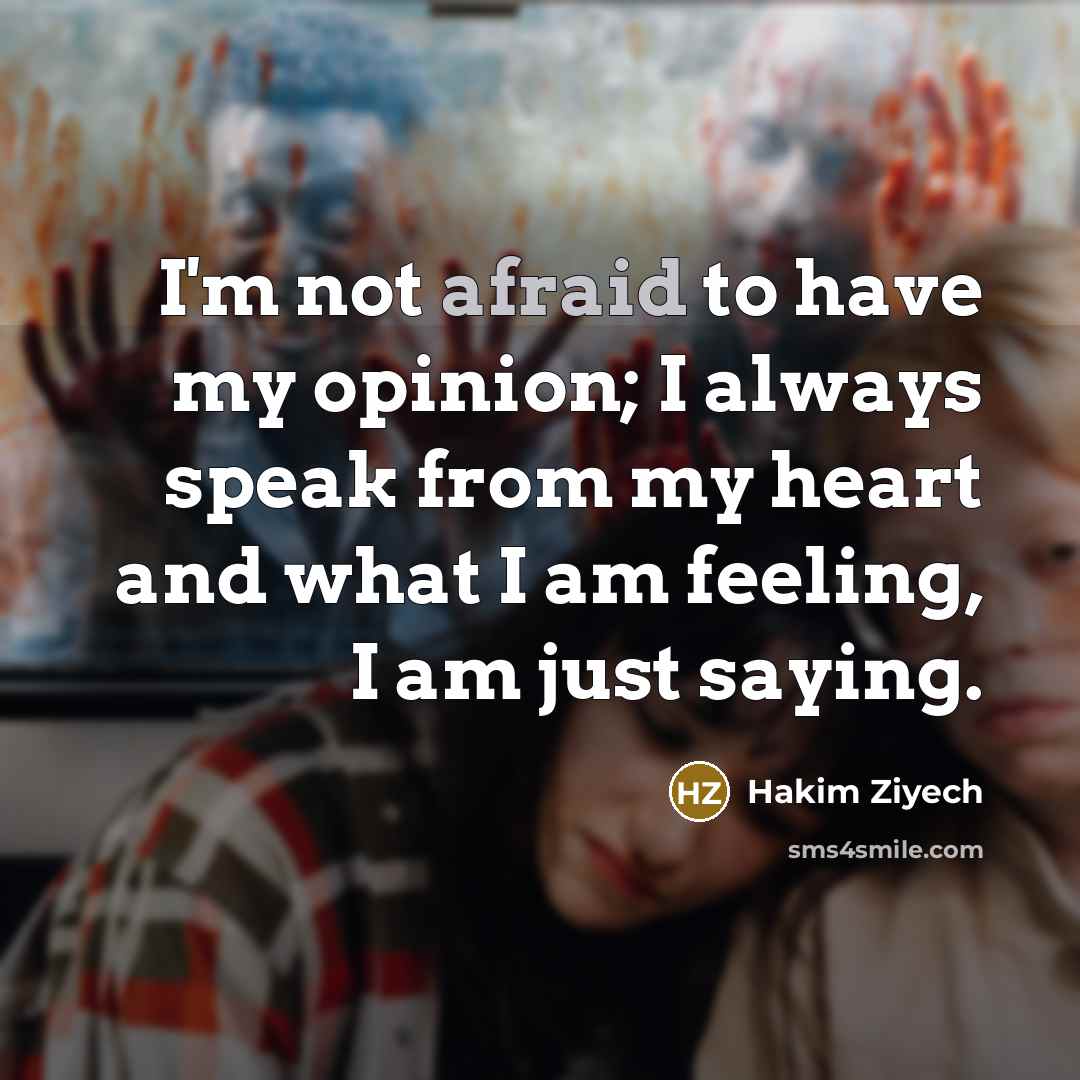 “I'm not afraid to have my opinion; I always speak…” quote by Hakim Ziyech