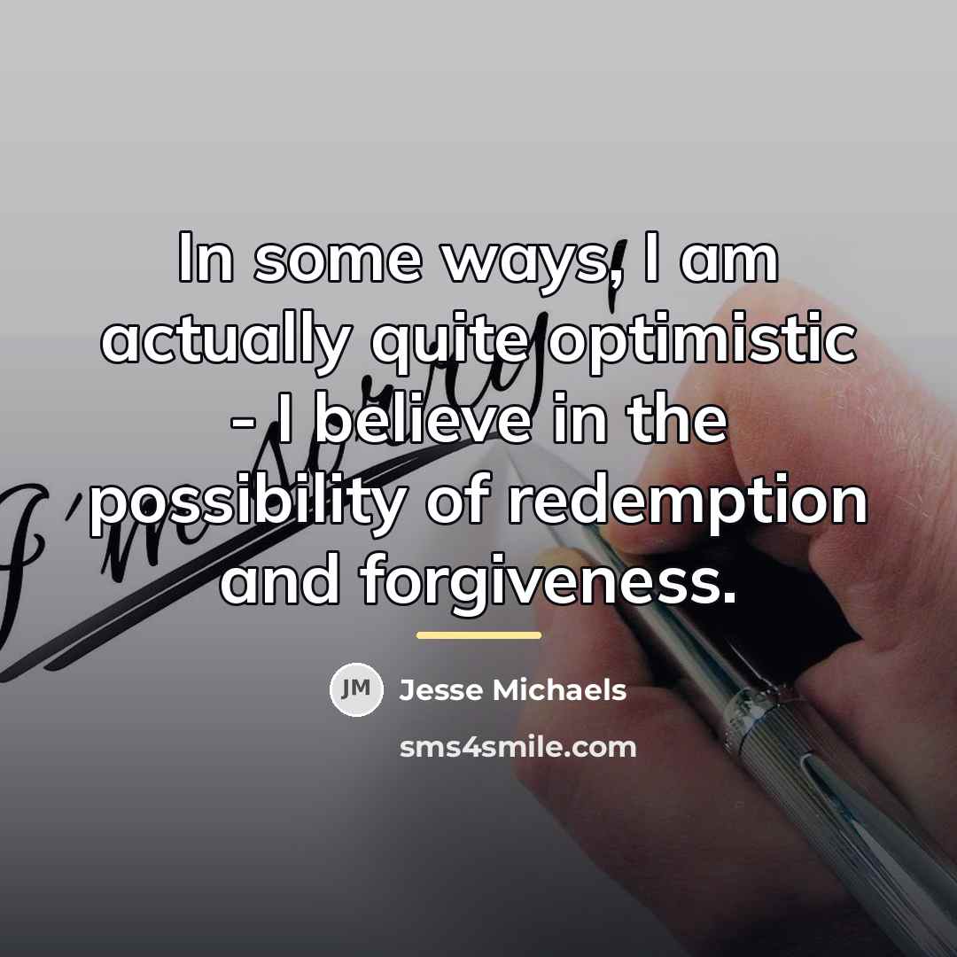 “In some ways, I am actually quite optimistic - I…” quote by Jesse Michaels