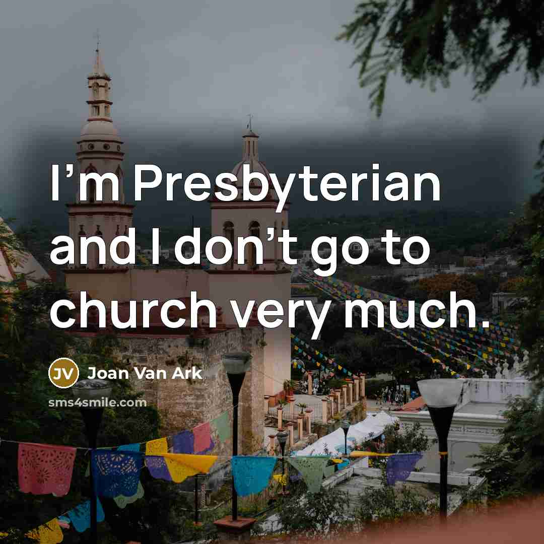 “I'm Presbyterian and I don't go to church very much.…” quote by Joan Van Ark