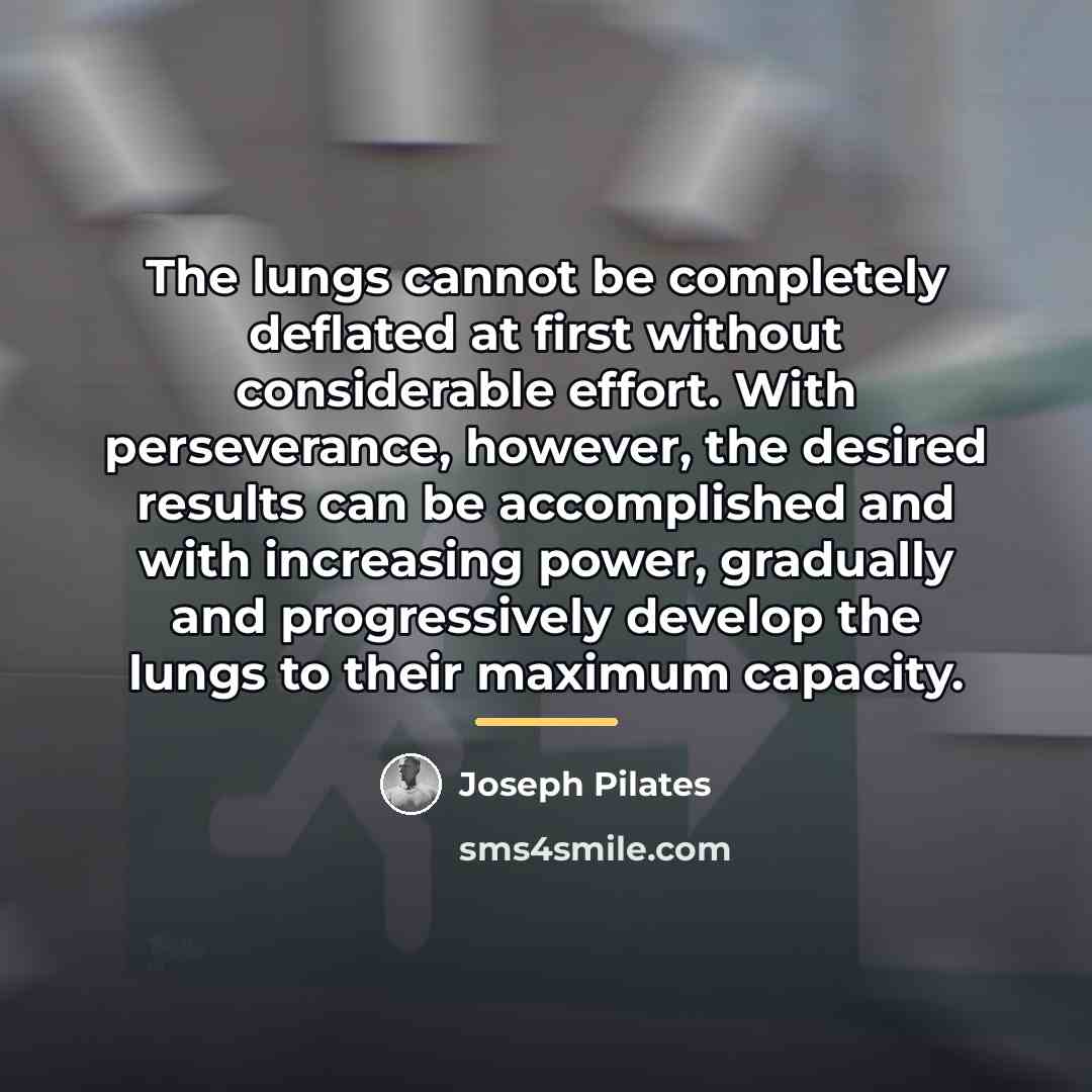“The lungs cannot be completely deflated at first without considerable…” quote by Joseph Pilates