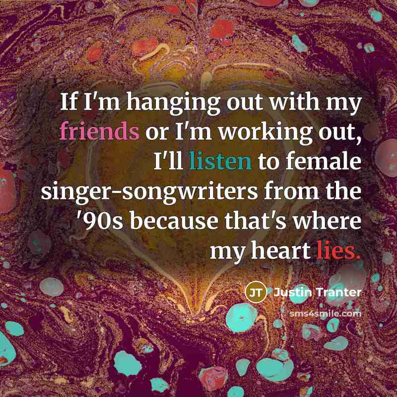“If I'm hanging out with my friends or I'm working…” quote by Justin Tranter