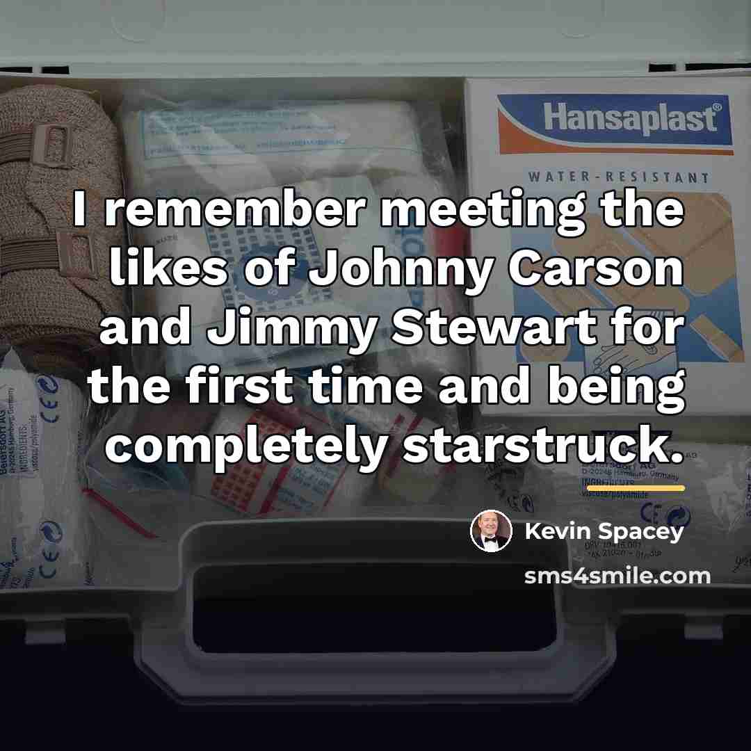 “I remember meeting the likes of Johnny Carson and Jimmy…” quote by Kevin Spacey