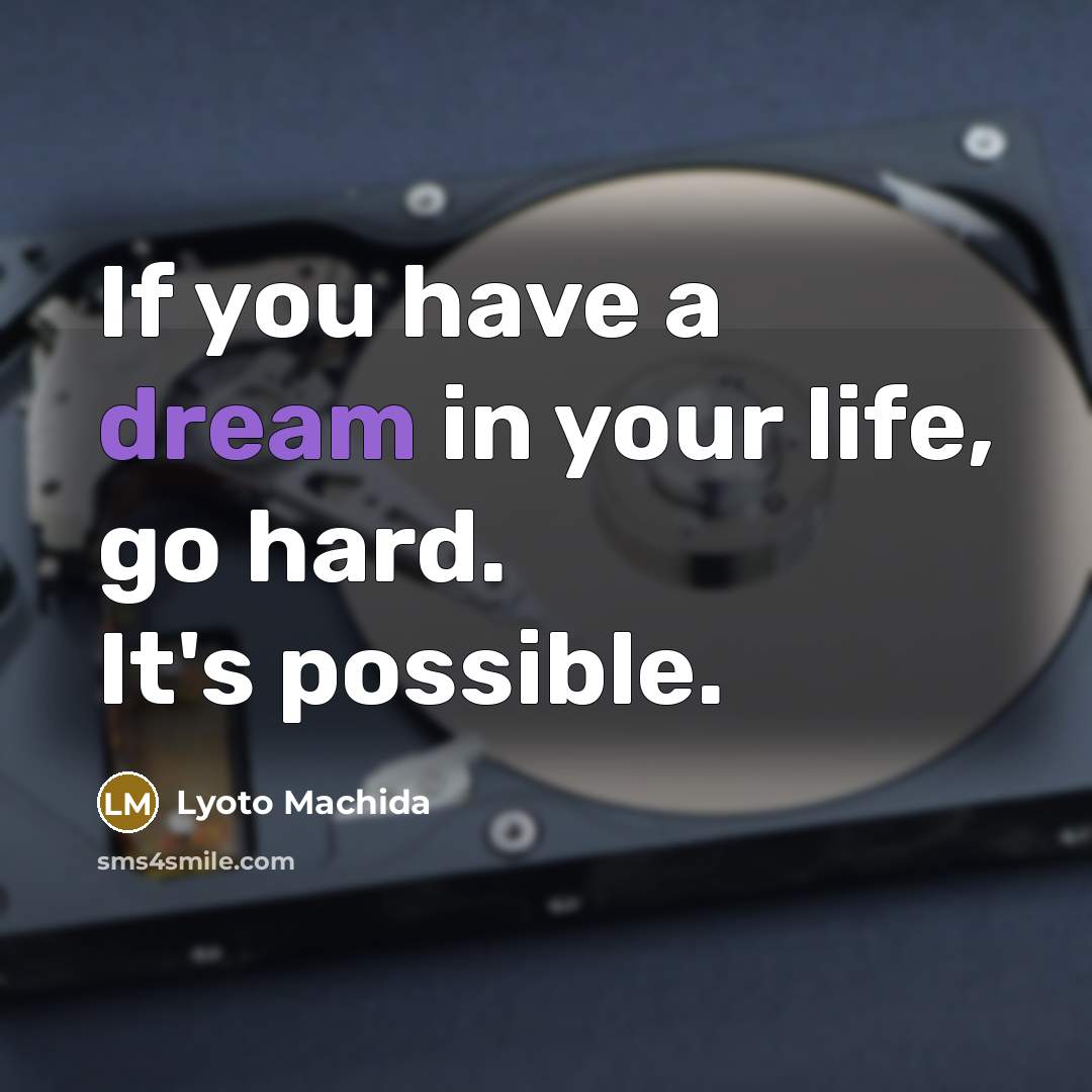 “If you have a dream in your life, go hard.…” quote by Lyoto Machida