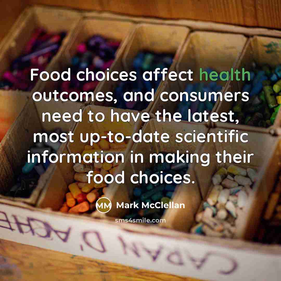 “Food choices affect health outcomes, and consumers need to have…” quote by Mark McClellan