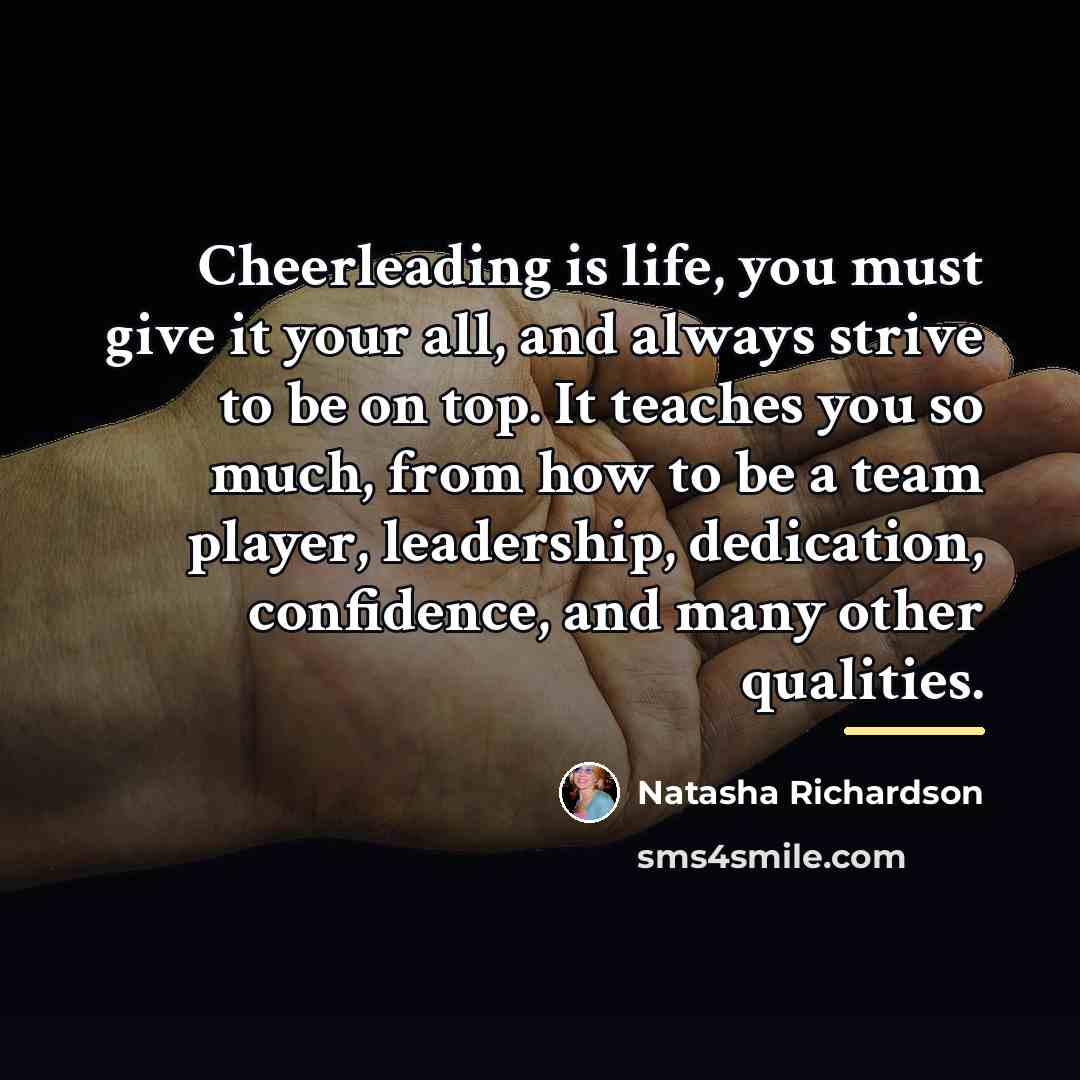 “Cheerleading is life, you must give it your all, and…” quote by Natasha Richardson