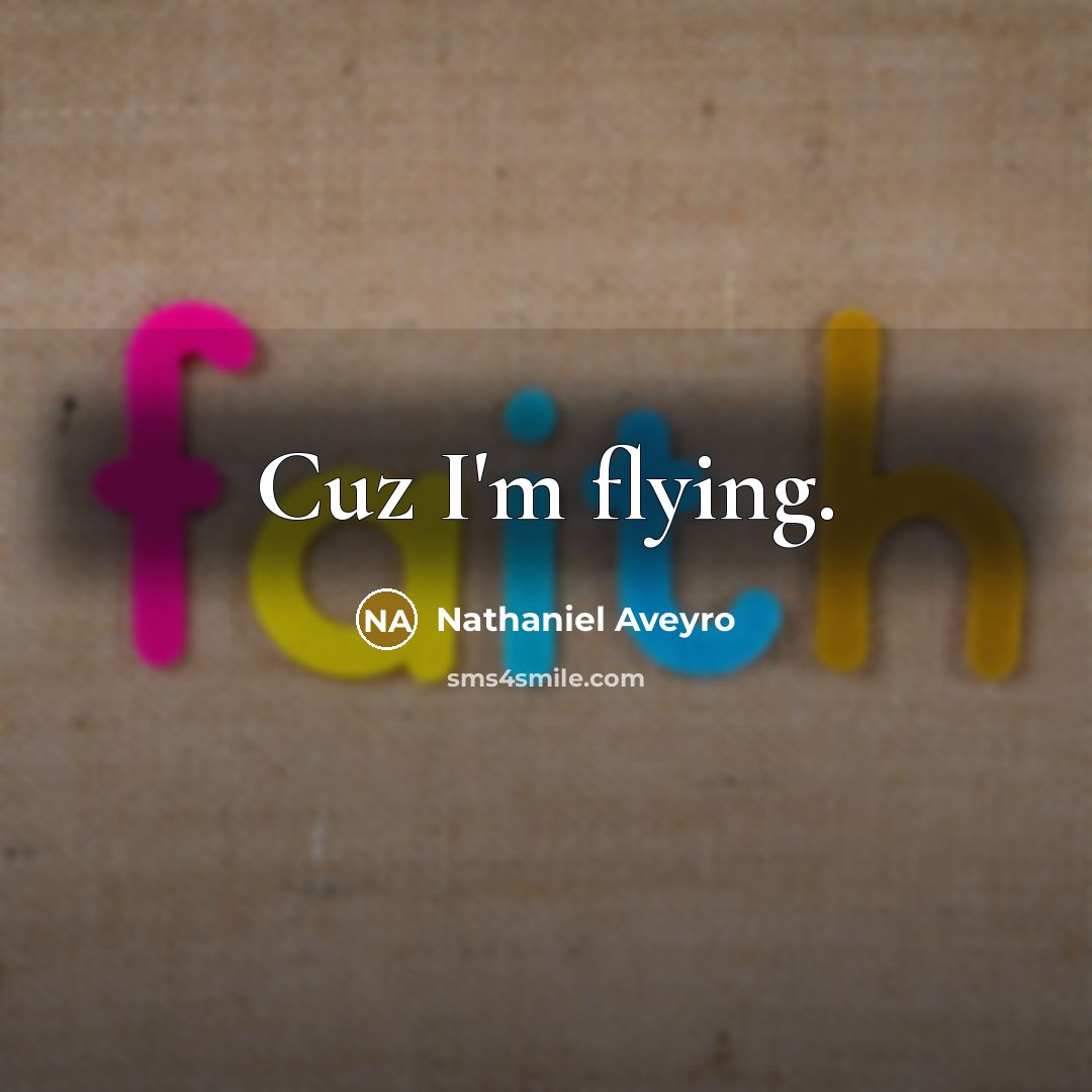 “Cuz I'm flying.…” quote by Nathaniel Aveyro