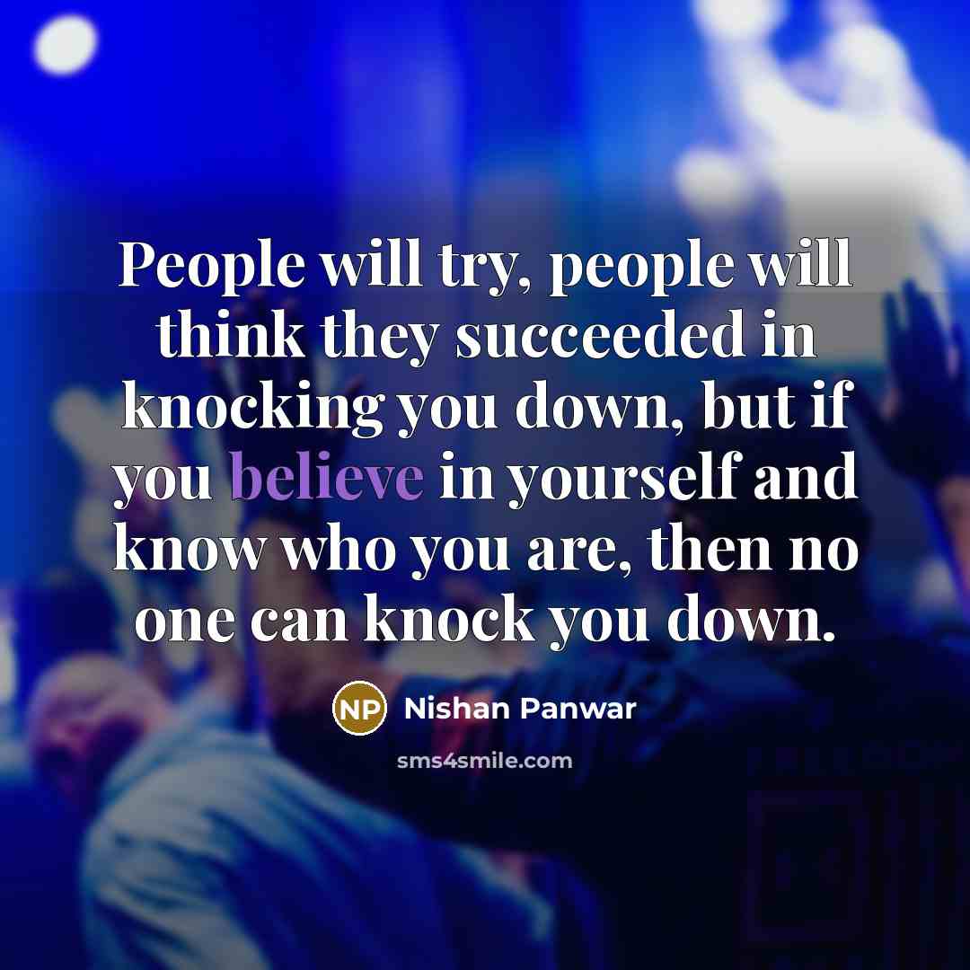 “People will try, people will think they succeeded in knocking…” quote by Nishan Panwar