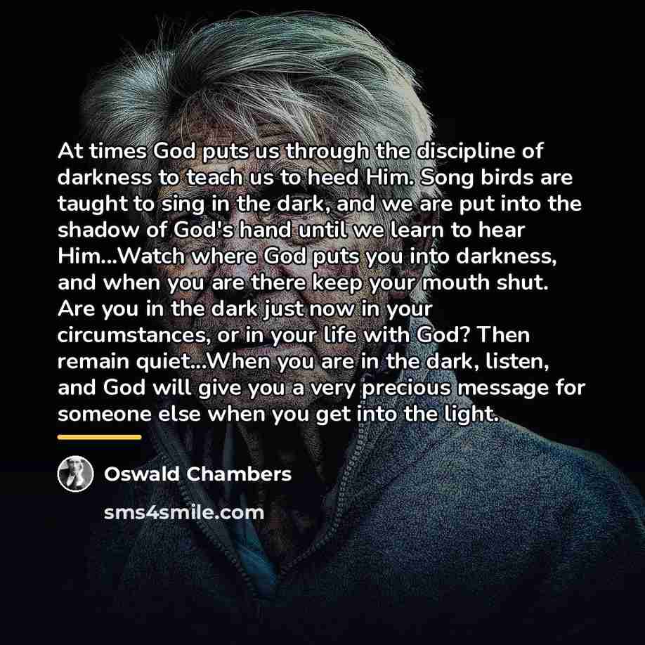 “At times God puts us through the discipline of darkness…” quote by Oswald Chambers