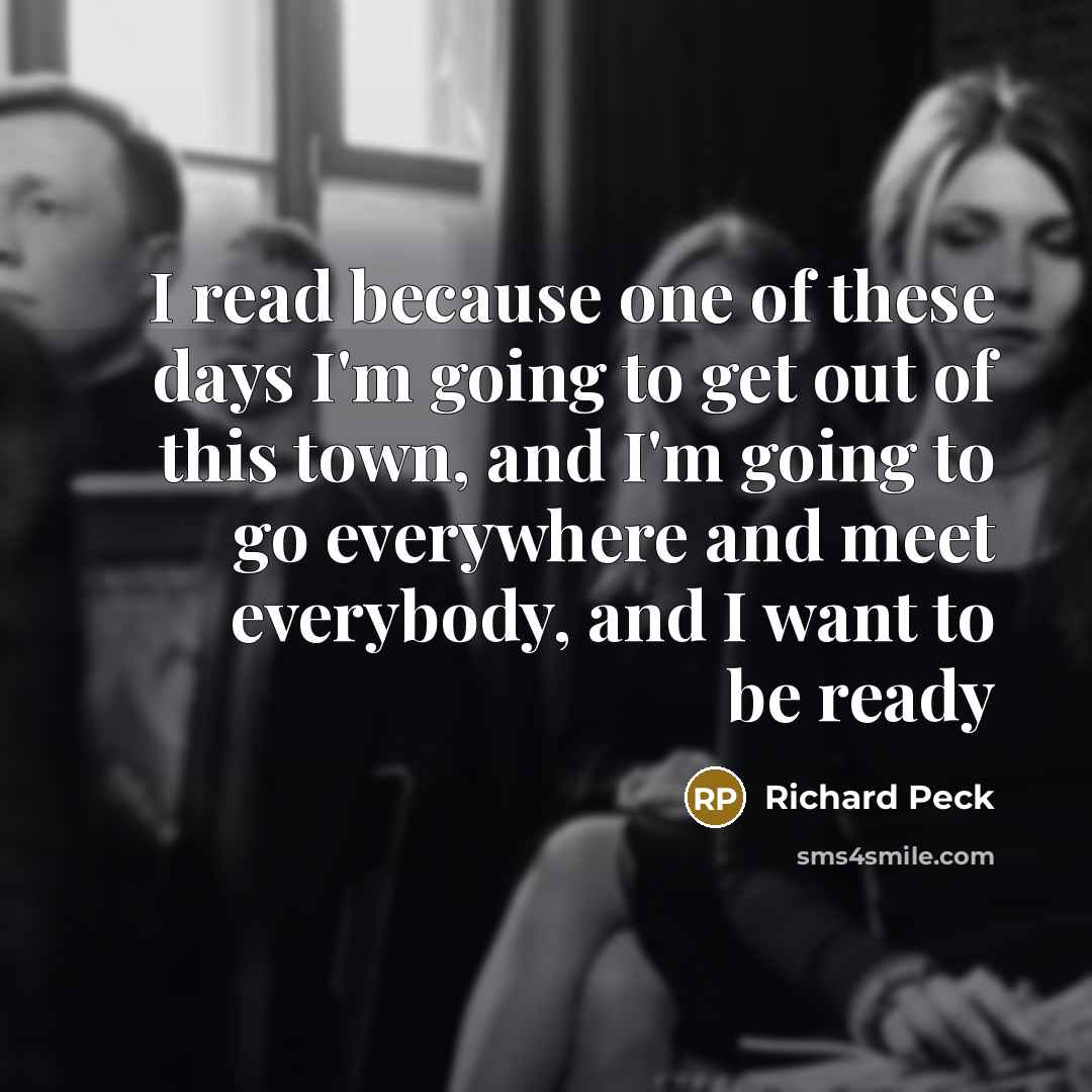 “I read because one of these days I'm going to…” quote by Richard Peck