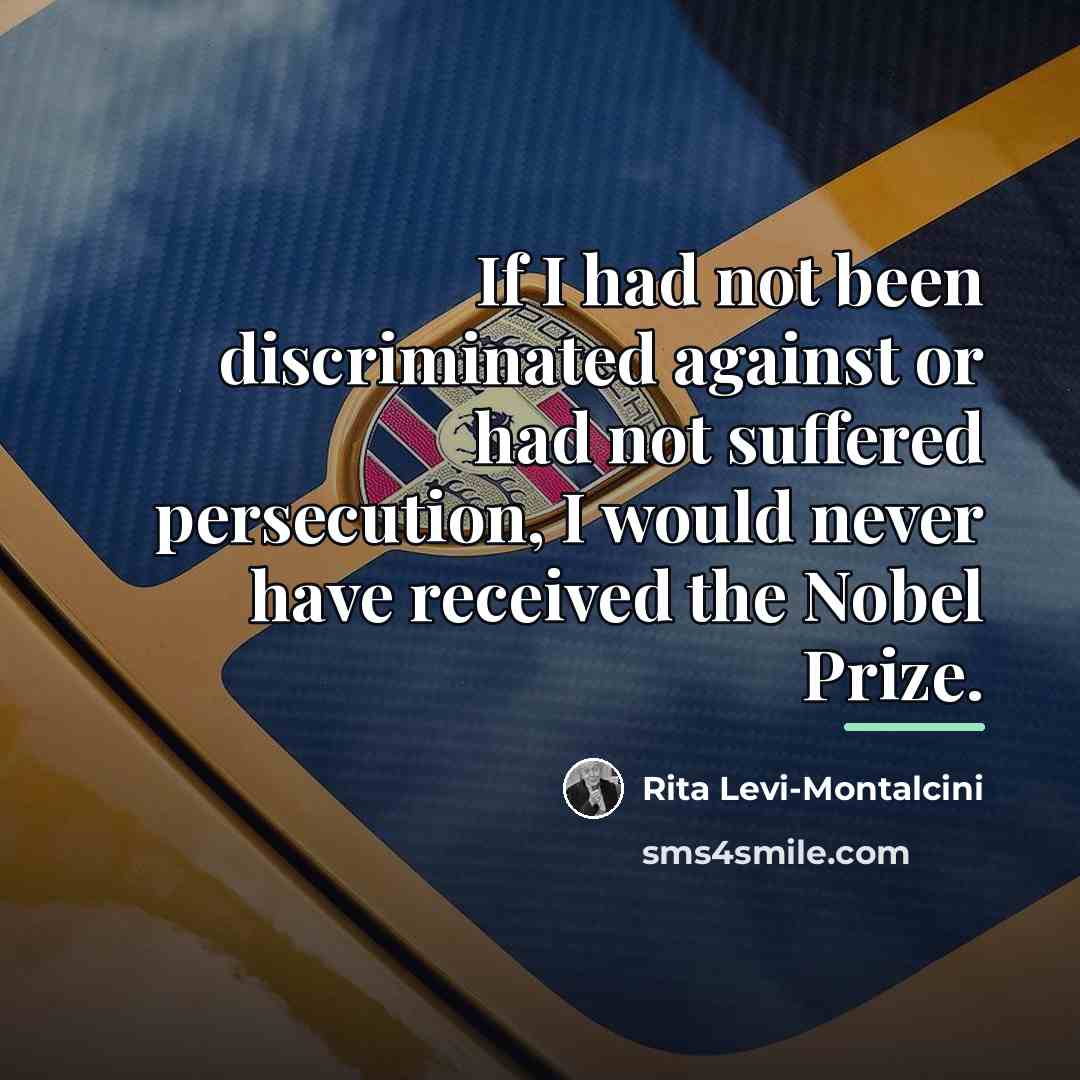 “If I had not been discriminated against or had not…” quote by Rita Levi-Montalcini