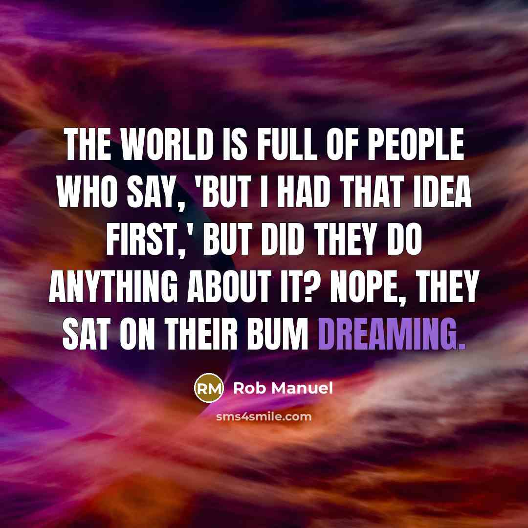 “The world is full of people who say, 'But I…” quote by Rob Manuel