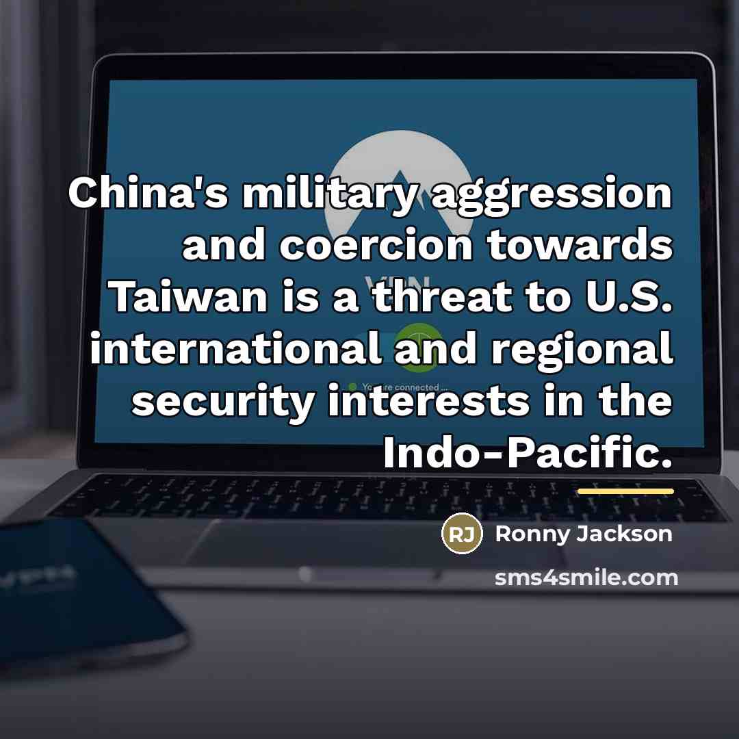 “China's military aggression and coercion towards Taiwan is a threat…” quote by Ronny Jackson