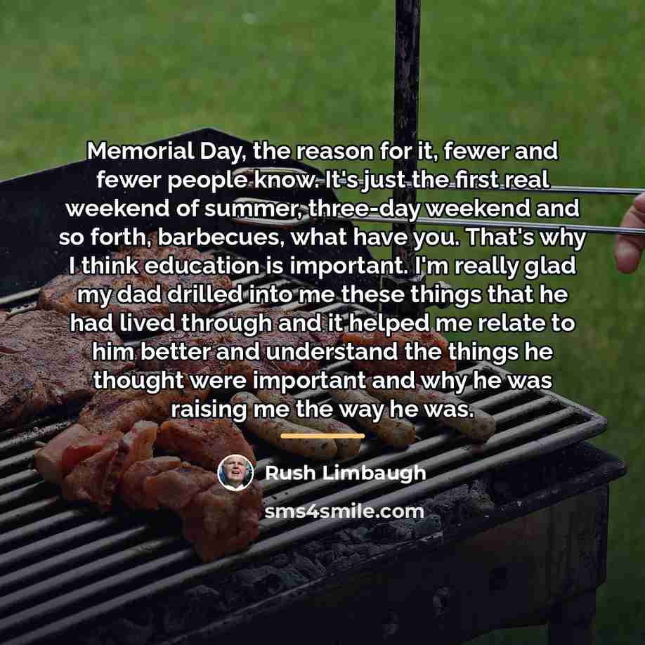 “Memorial Day, the reason for it, fewer and fewer people…” quote by Rush Limbaugh