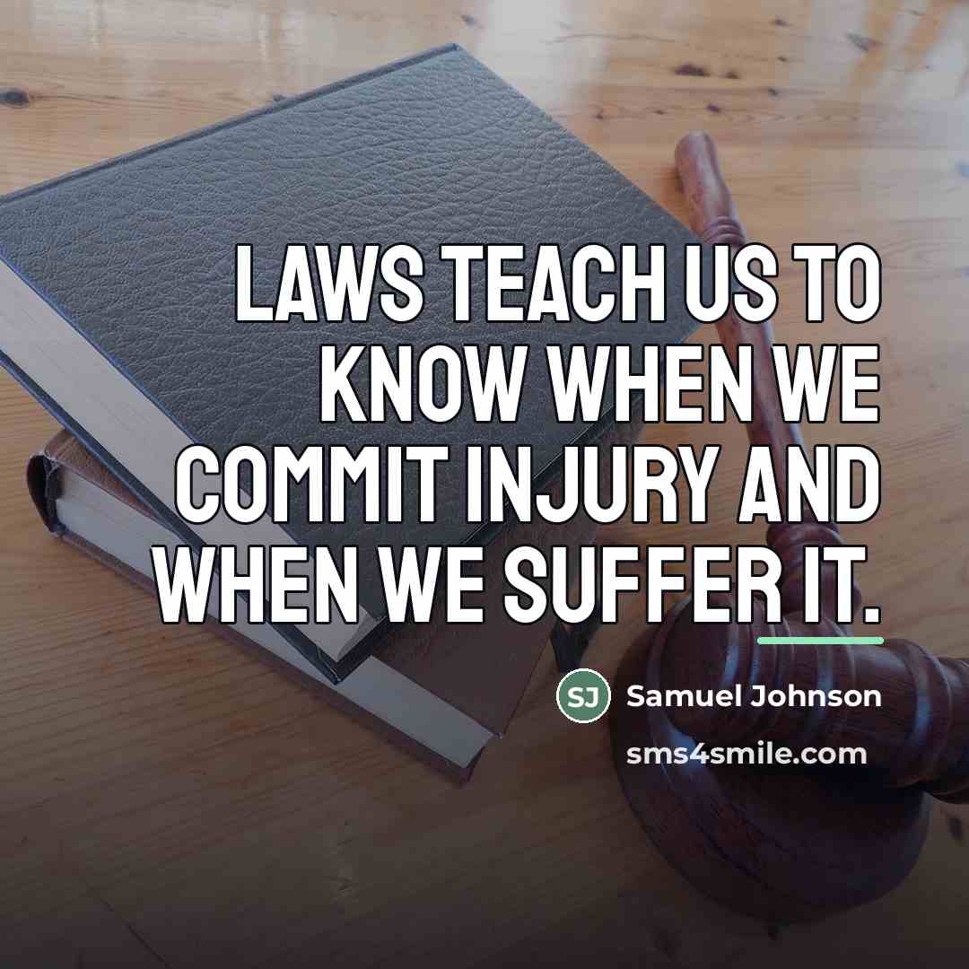 “Laws teach us to know when we commit injury and…” quote by Samuel Johnson