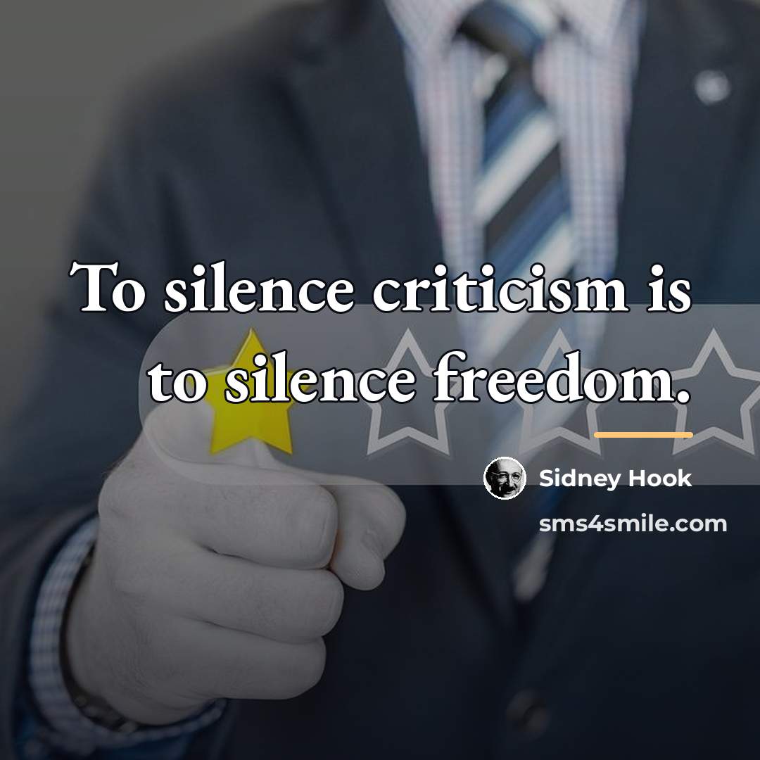 “To silence criticism is to silence freedom.…” quote by Sidney Hook