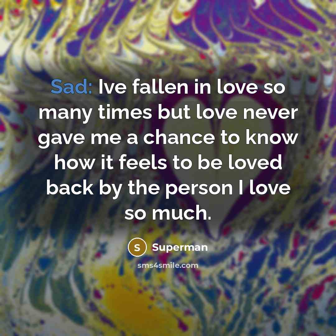 “Sad: Ive fallen in love so many times but love…” quote by Superman