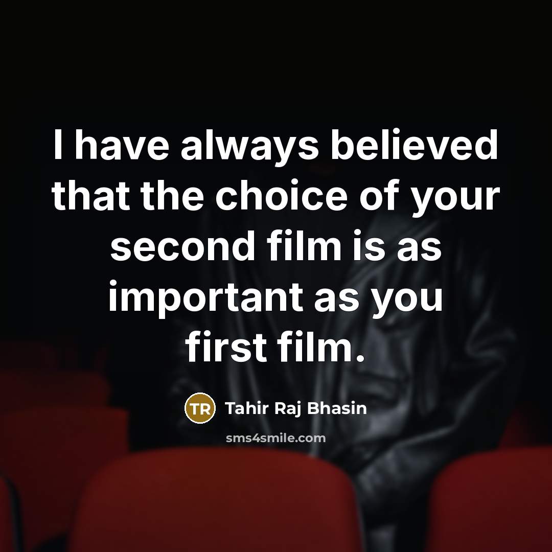 “I have always believed that the choice of your second…” quote by Tahir Raj Bhasin