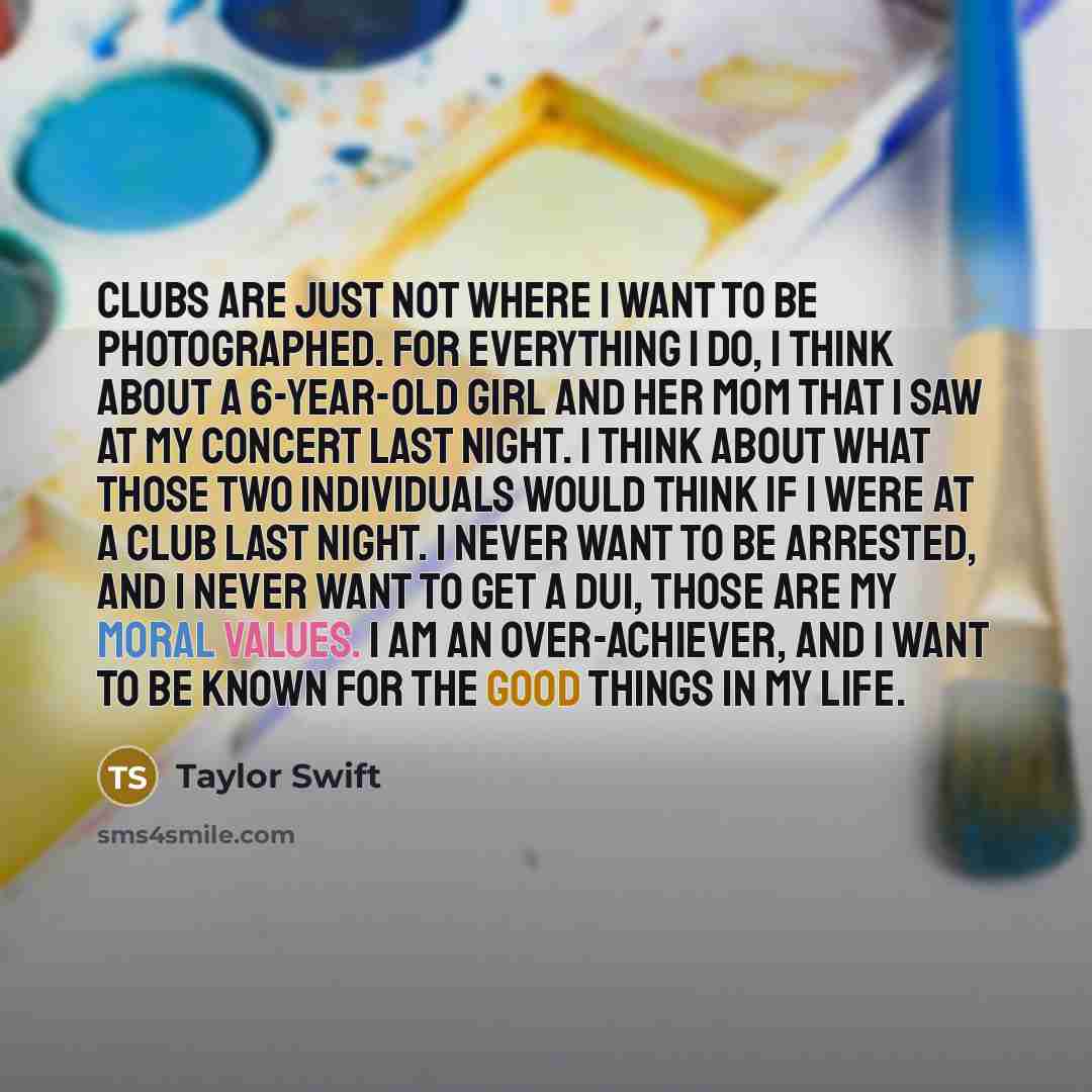 “Clubs are just not where I want to be photographed.…” quote by Taylor Swift