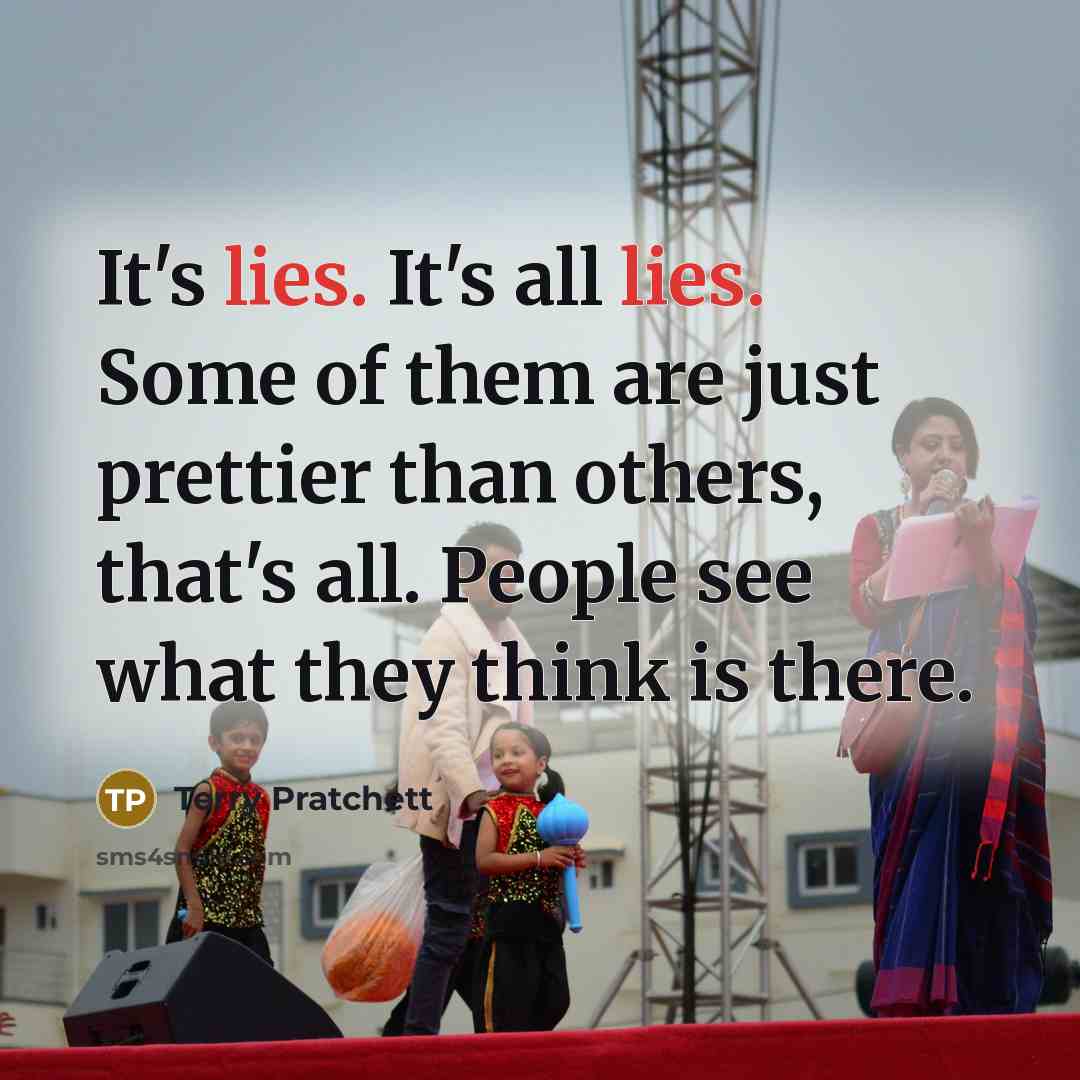“It's lies. It's all lies. Some of them are just…” quote by Terry Pratchett