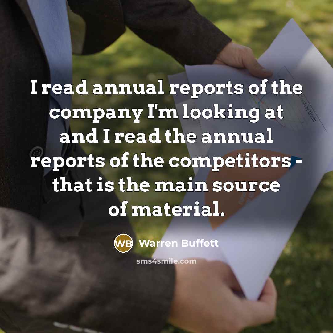 “I read annual reports of the company I'm looking at…” quote by Warren Buffett