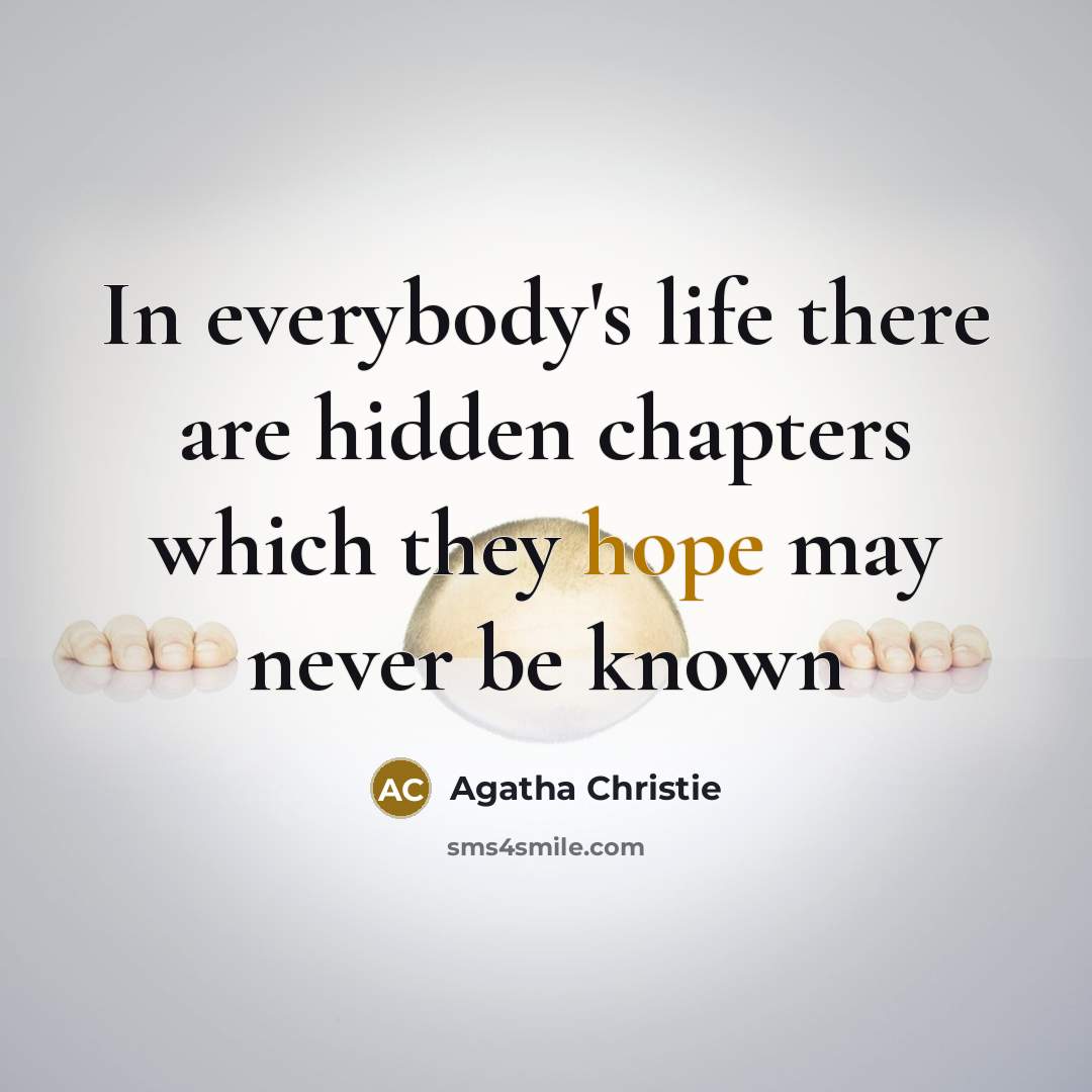 “In everybody's life there are hidden chapters which they hope…” quote by Agatha Christie