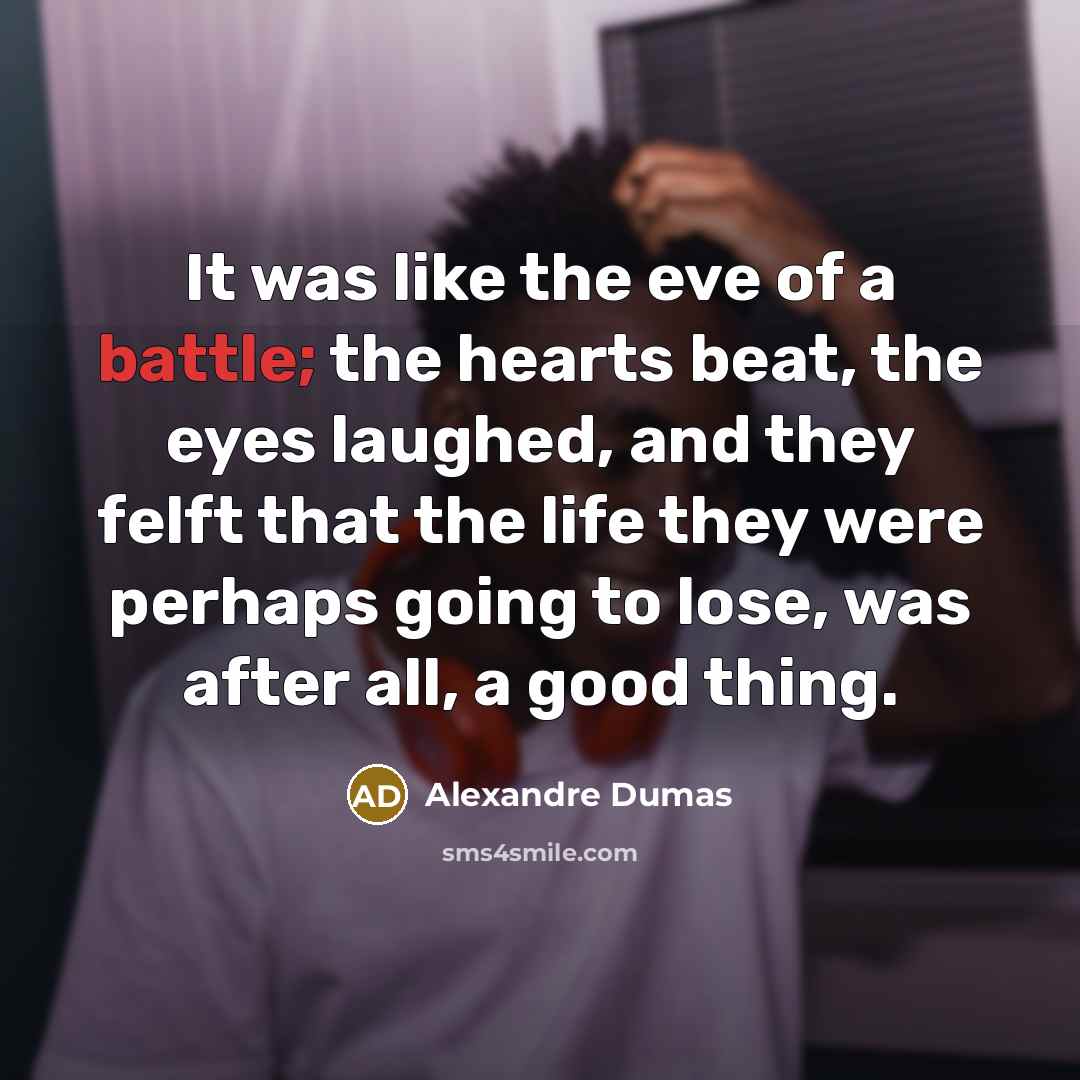 “It was like the eve of a battle; the hearts…” quote by Alexandre Dumas