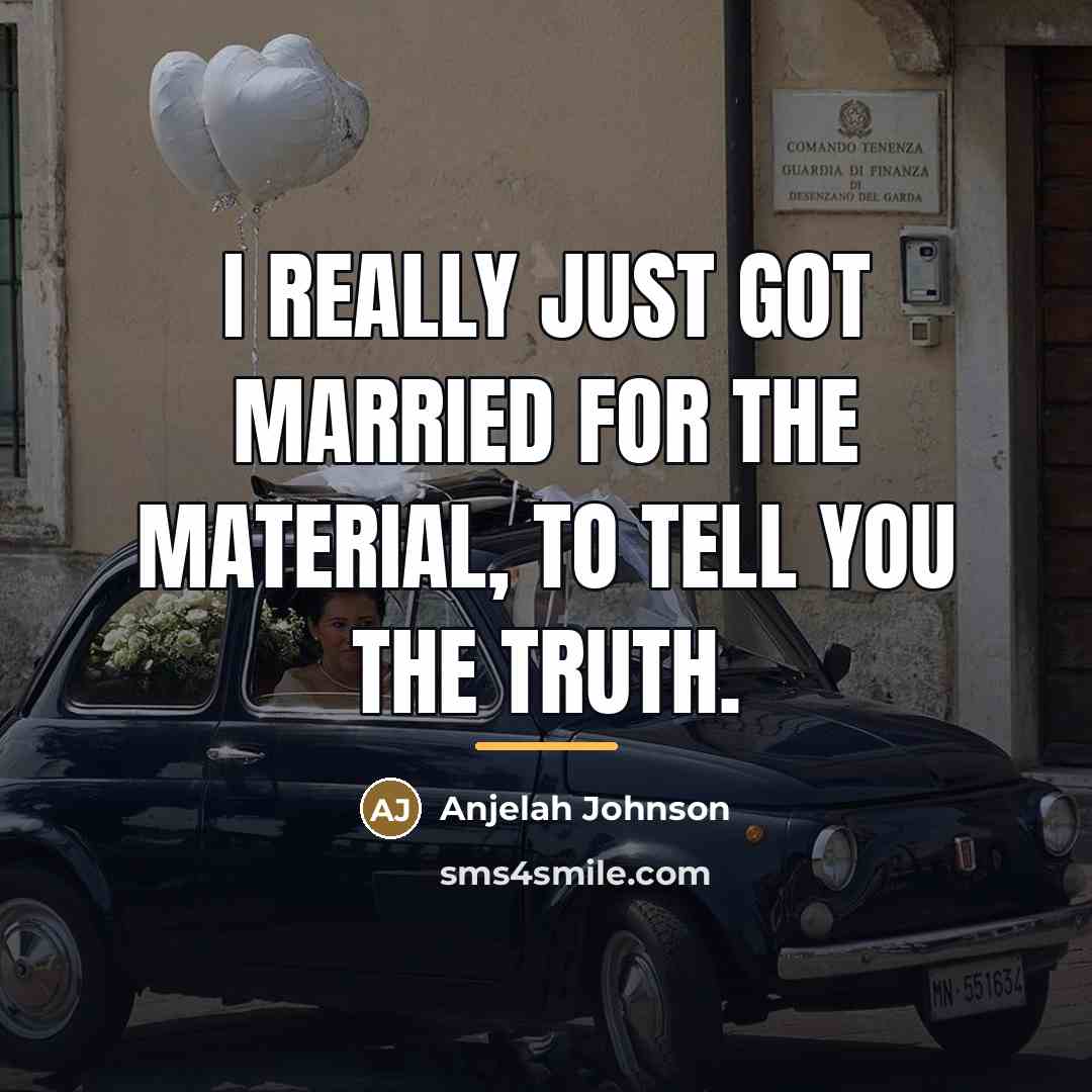 “I really just got married for the material, to tell…” quote by Anjelah Johnson