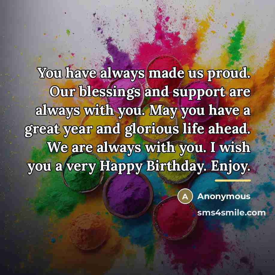 “You have always made us proud. Our blessings and support…” quote by Anonymous